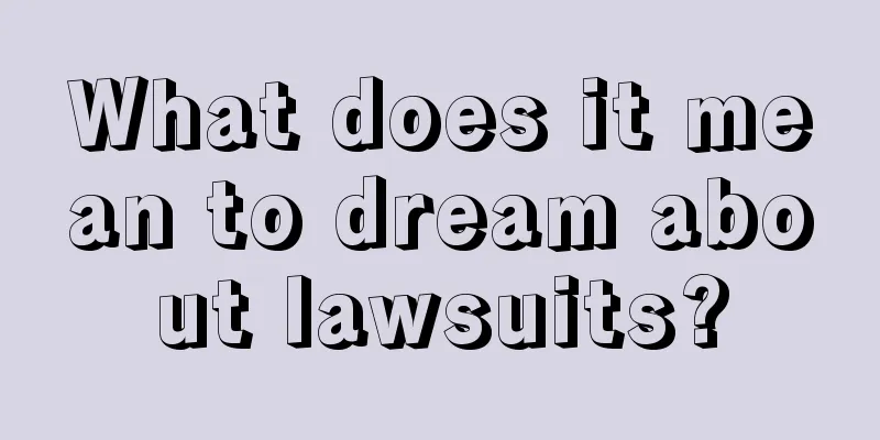 What does it mean to dream about lawsuits?