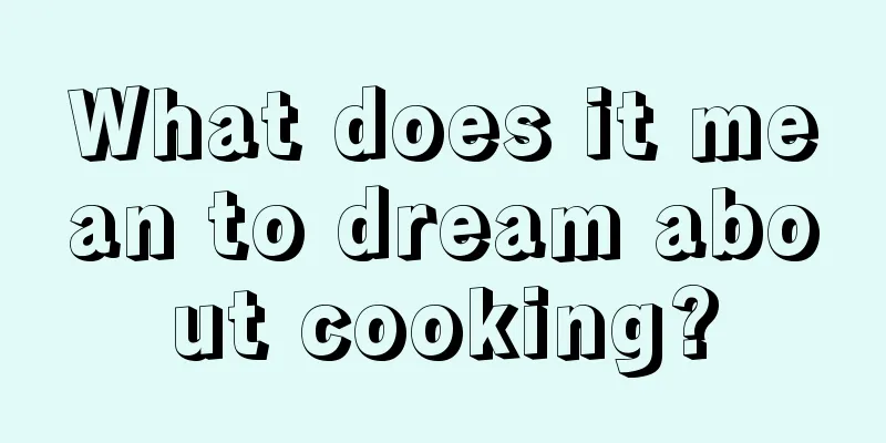 What does it mean to dream about cooking?