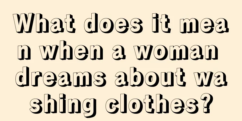 What does it mean when a woman dreams about washing clothes?