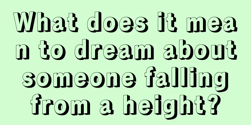 What does it mean to dream about someone falling from a height?