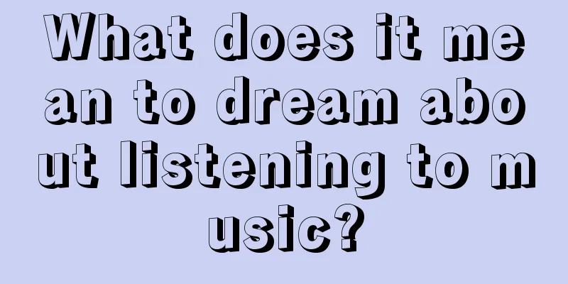 What does it mean to dream about listening to music?