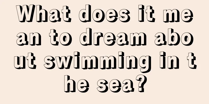 What does it mean to dream about swimming in the sea?