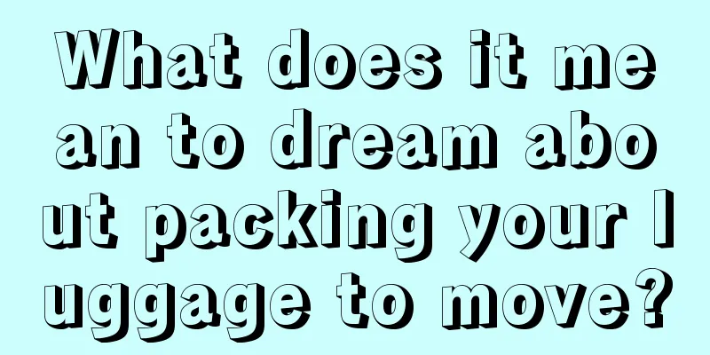 What does it mean to dream about packing your luggage to move?