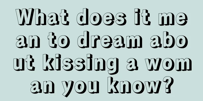 What does it mean to dream about kissing a woman you know?