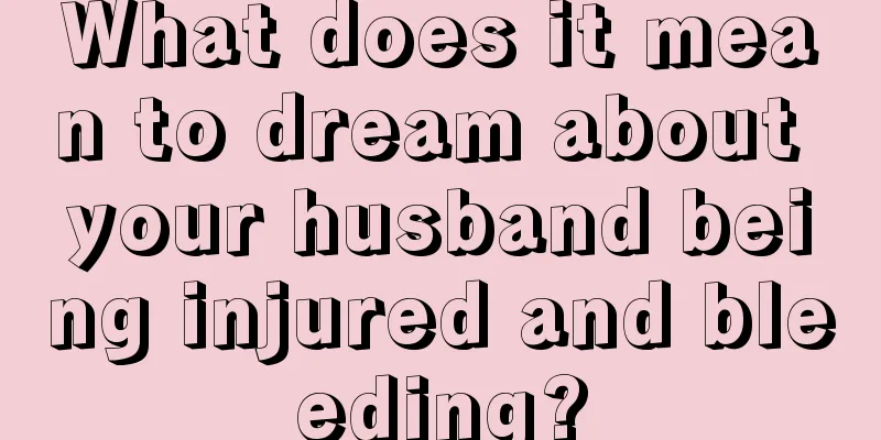 What does it mean to dream about your husband being injured and bleeding?