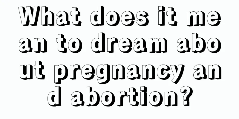 What does it mean to dream about pregnancy and abortion?