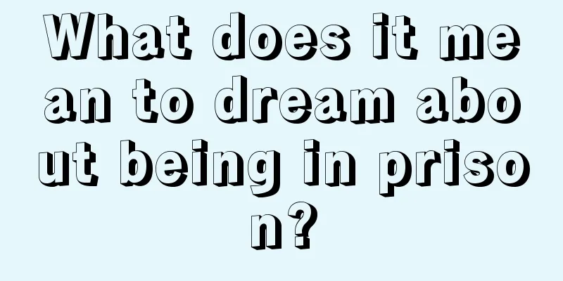 What does it mean to dream about being in prison?