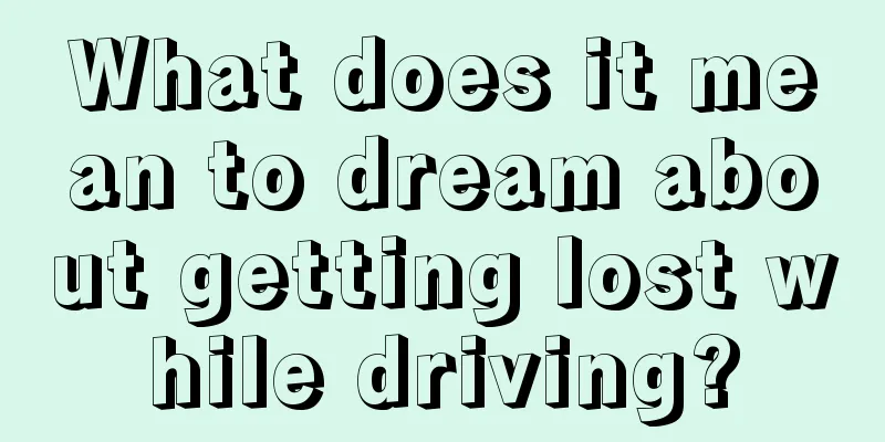 What does it mean to dream about getting lost while driving?