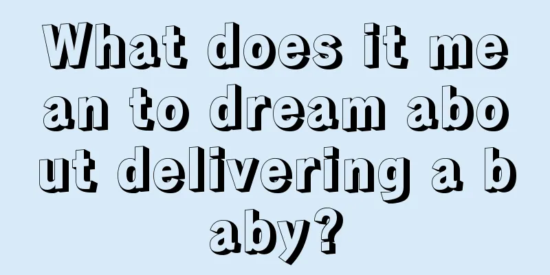 What does it mean to dream about delivering a baby?