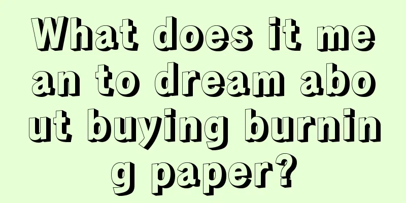 What does it mean to dream about buying burning paper?