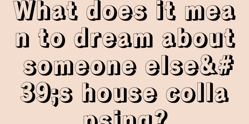 What does it mean to dream about someone else's house collapsing?