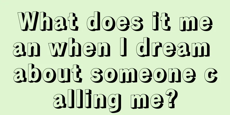 What does it mean when I dream about someone calling me?