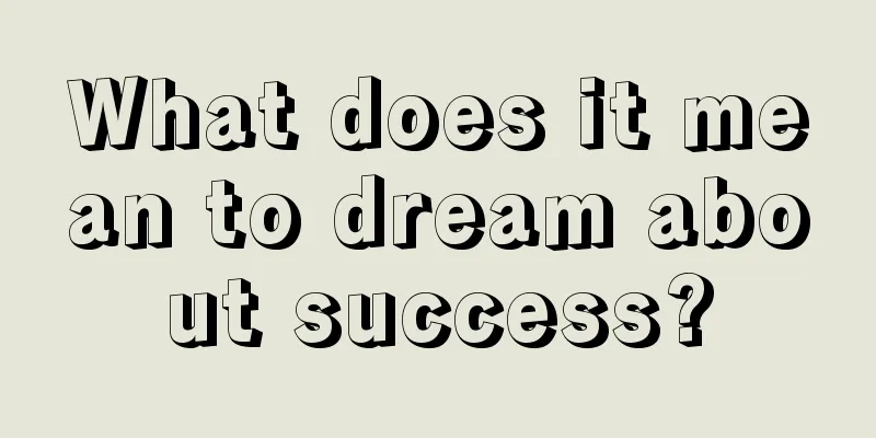 What does it mean to dream about success?