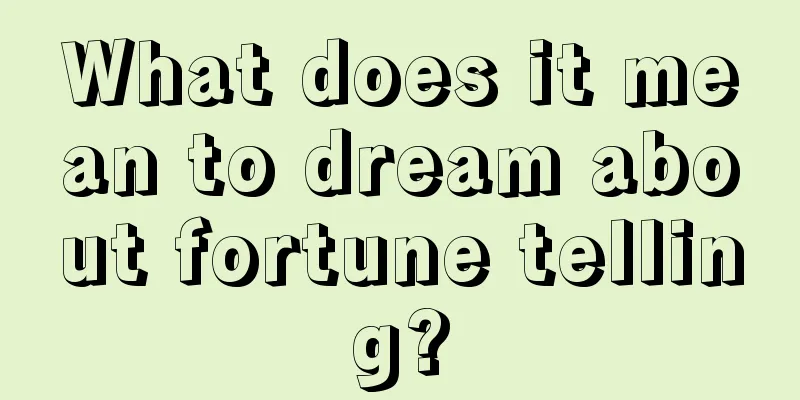 What does it mean to dream about fortune telling?