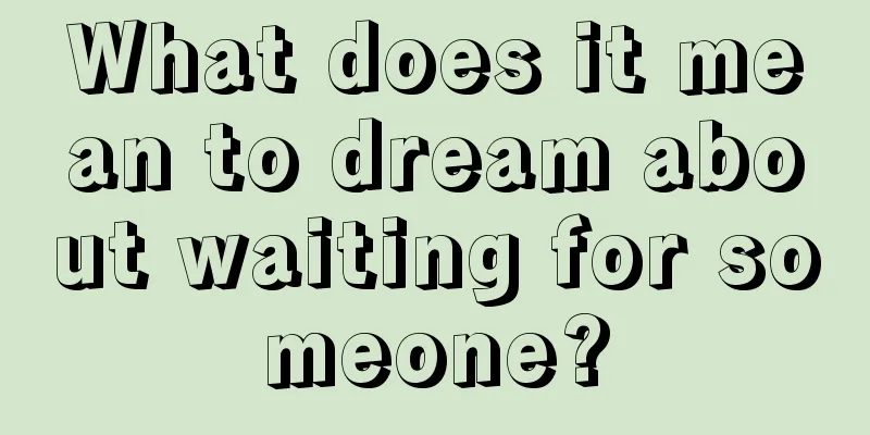 What does it mean to dream about waiting for someone?