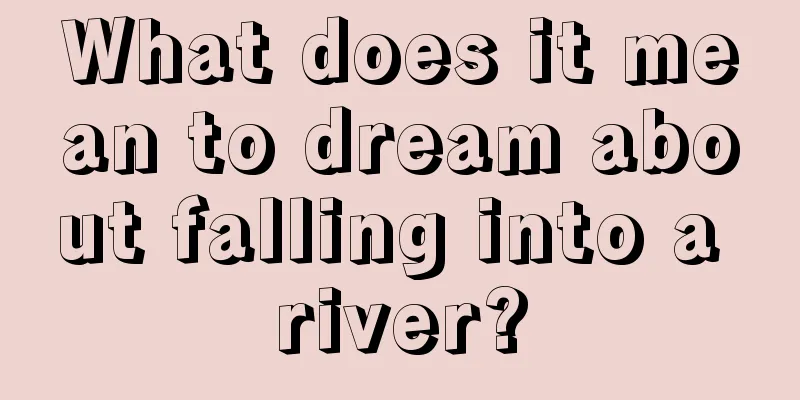 What does it mean to dream about falling into a river?