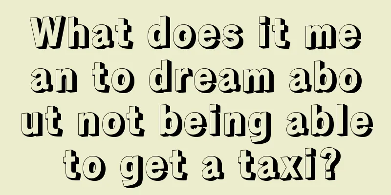 What does it mean to dream about not being able to get a taxi?