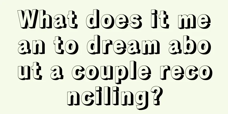 What does it mean to dream about a couple reconciling?