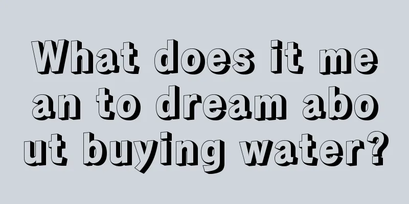 What does it mean to dream about buying water?