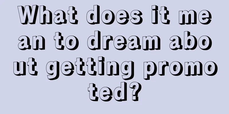 What does it mean to dream about getting promoted?