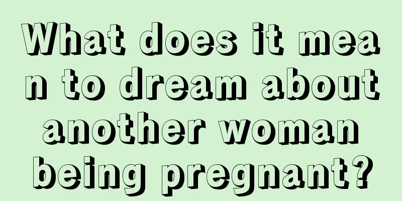 What does it mean to dream about another woman being pregnant?