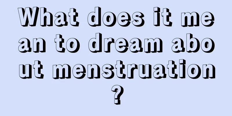 What does it mean to dream about menstruation?