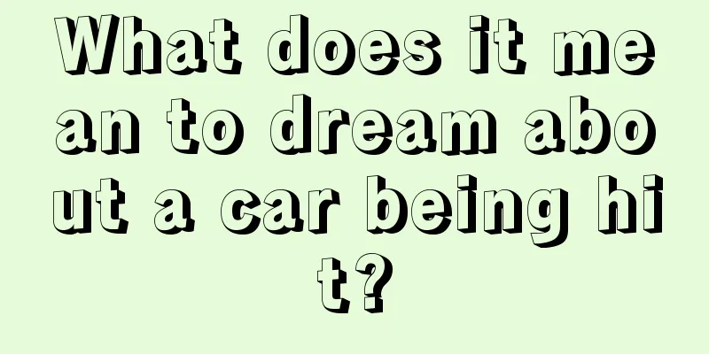 What does it mean to dream about a car being hit?