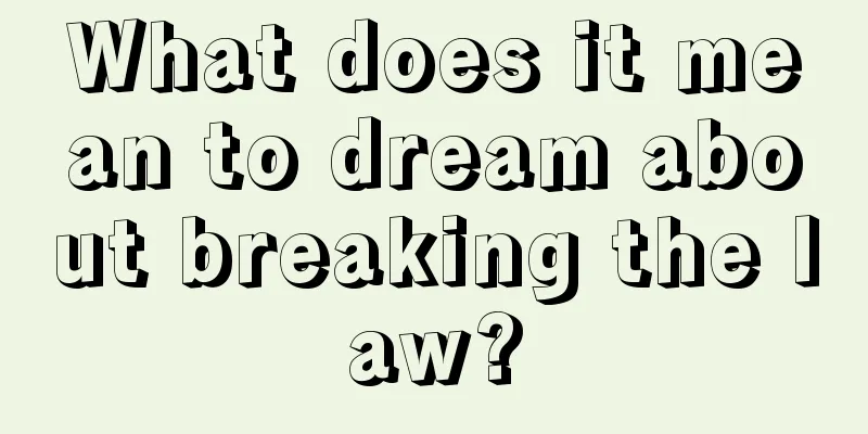 What does it mean to dream about breaking the law?