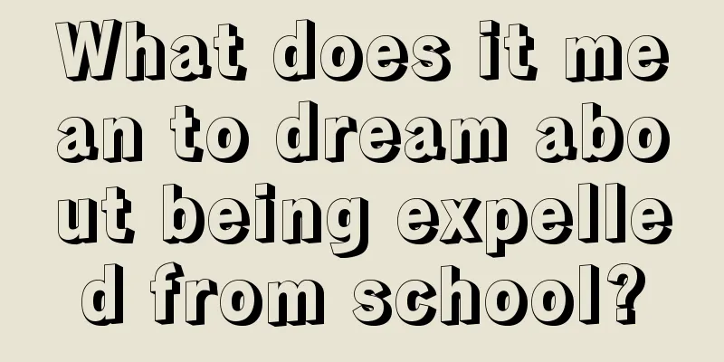 What does it mean to dream about being expelled from school?