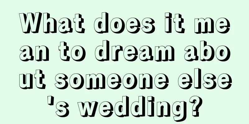 What does it mean to dream about someone else's wedding?