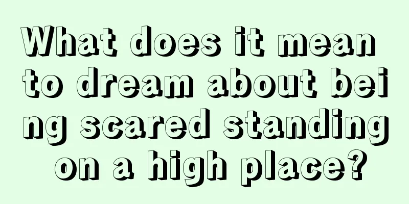 What does it mean to dream about being scared standing on a high place?