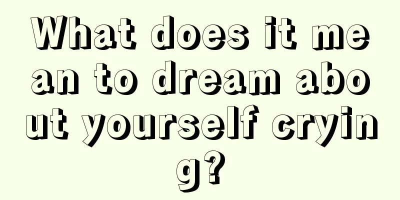 What does it mean to dream about yourself crying?