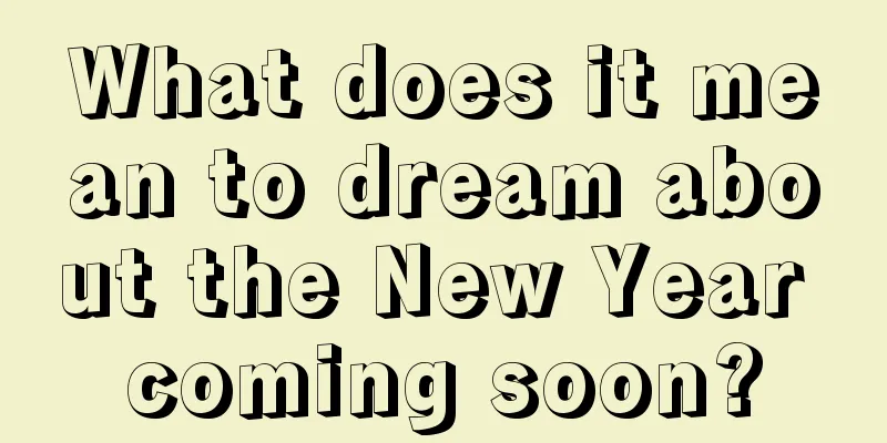 What does it mean to dream about the New Year coming soon?