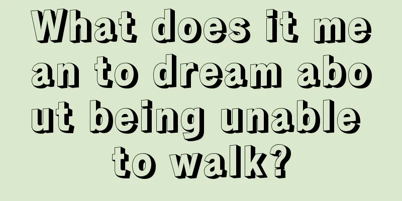 What does it mean to dream about being unable to walk?