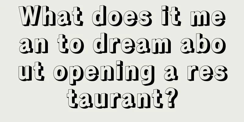 What does it mean to dream about opening a restaurant?