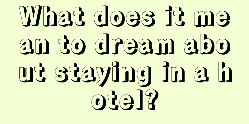 What does it mean to dream about staying in a hotel?