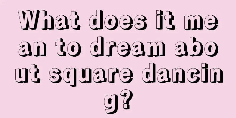 What does it mean to dream about square dancing?