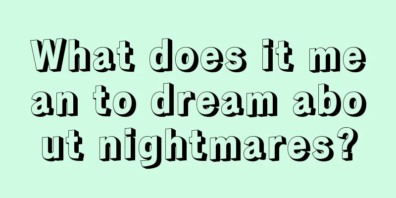 What does it mean to dream about nightmares?