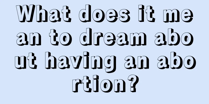 What does it mean to dream about having an abortion?