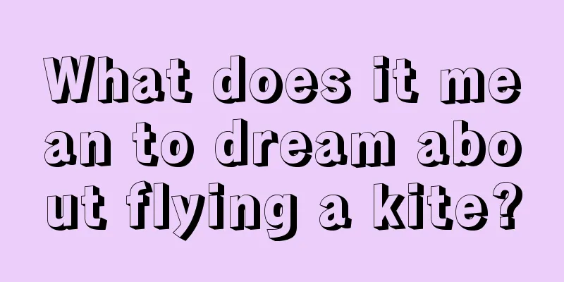 What does it mean to dream about flying a kite?