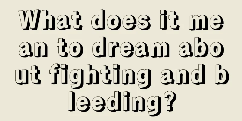 What does it mean to dream about fighting and bleeding?