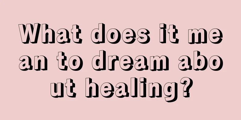 What does it mean to dream about healing?