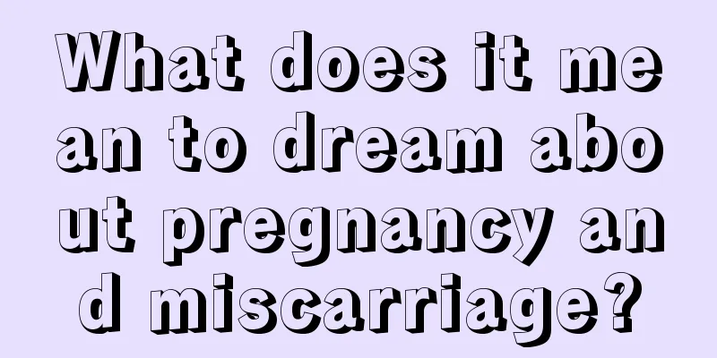 What does it mean to dream about pregnancy and miscarriage?