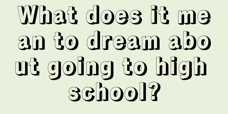 What does it mean to dream about going to high school?