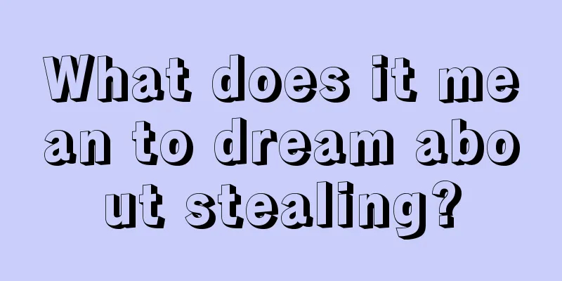 What does it mean to dream about stealing?