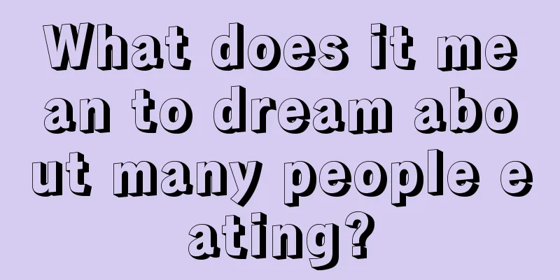 What does it mean to dream about many people eating?