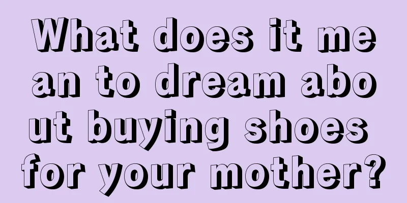 What does it mean to dream about buying shoes for your mother?