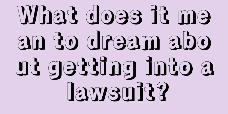 What does it mean to dream about getting into a lawsuit?