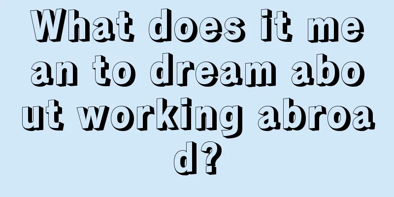 What does it mean to dream about working abroad?