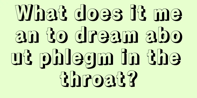 What does it mean to dream about phlegm in the throat?